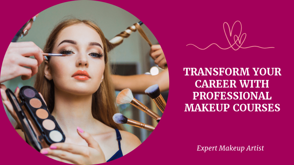 Why Learning a Basic Makeup Course Can Transform Your Career